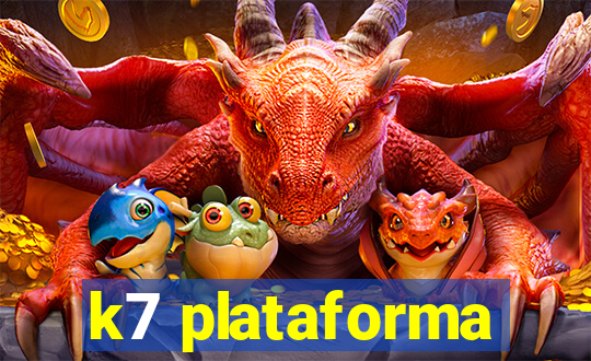 k7 plataforma